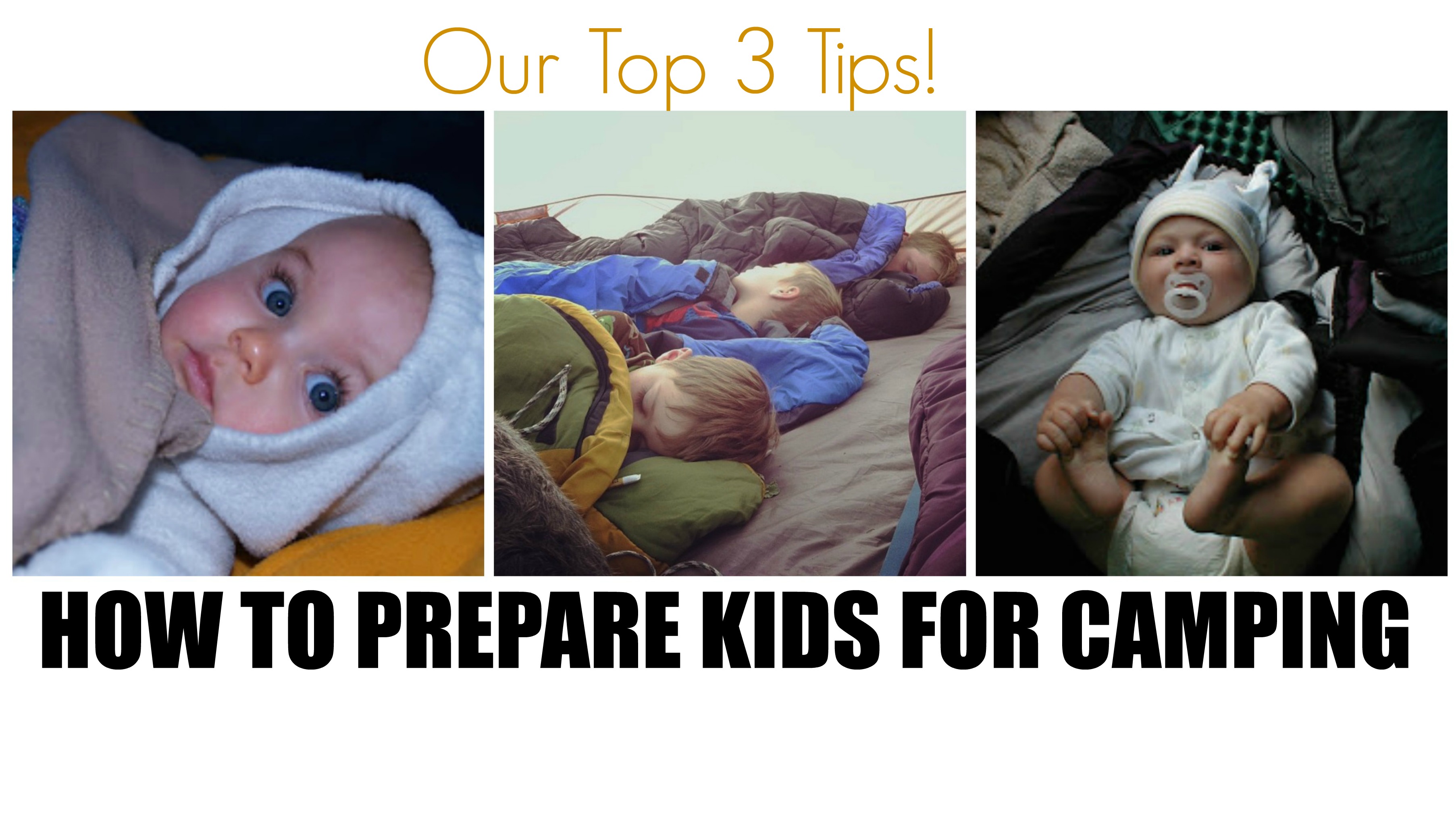 How To Prepare Kids For Camping / Our Top 3 Tips